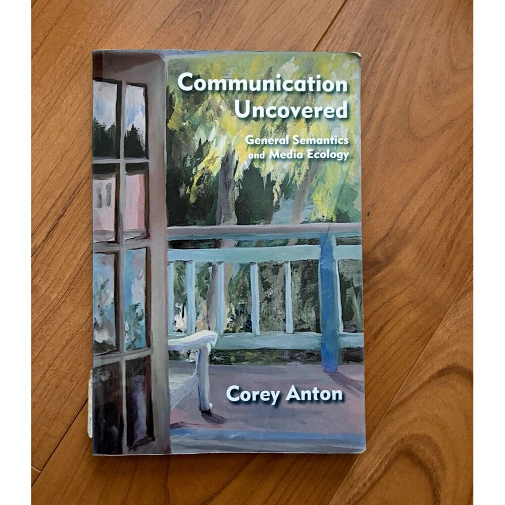 Communication Uncovered by Corey Anton Paperback 2009 General Semantics Media